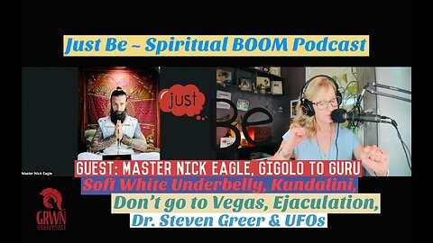 Just Be~SpBOOM: Master Nick Eagle~Gigolo to Guru: Soft White Underbelly/Vegas/Sex/Ejaculation/UFOs