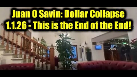 Juan O’ Savin: Dollar Collapse 1.1.26 – This is the End of the End!