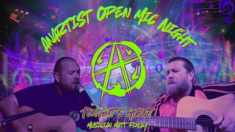 Anartist Open Mic Night 01/05/2025 w/ Guest Matt Finlay