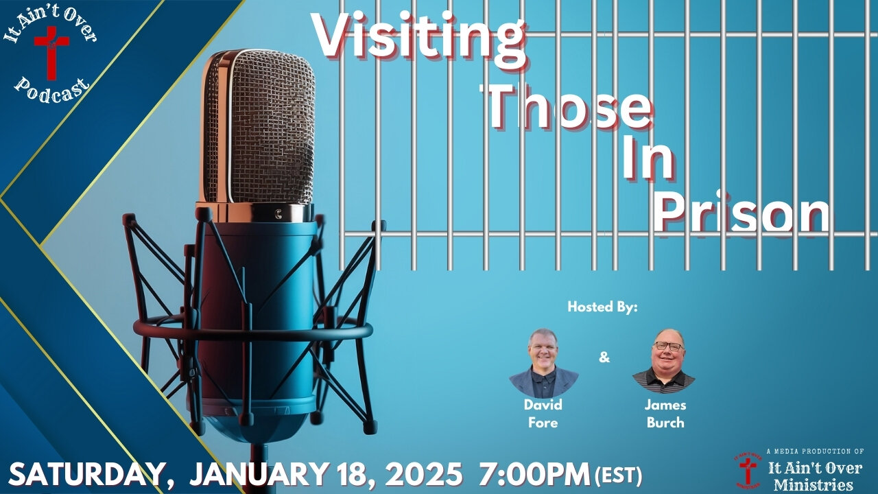 Episode 2 – “Visiting Those Who Are In Prison”