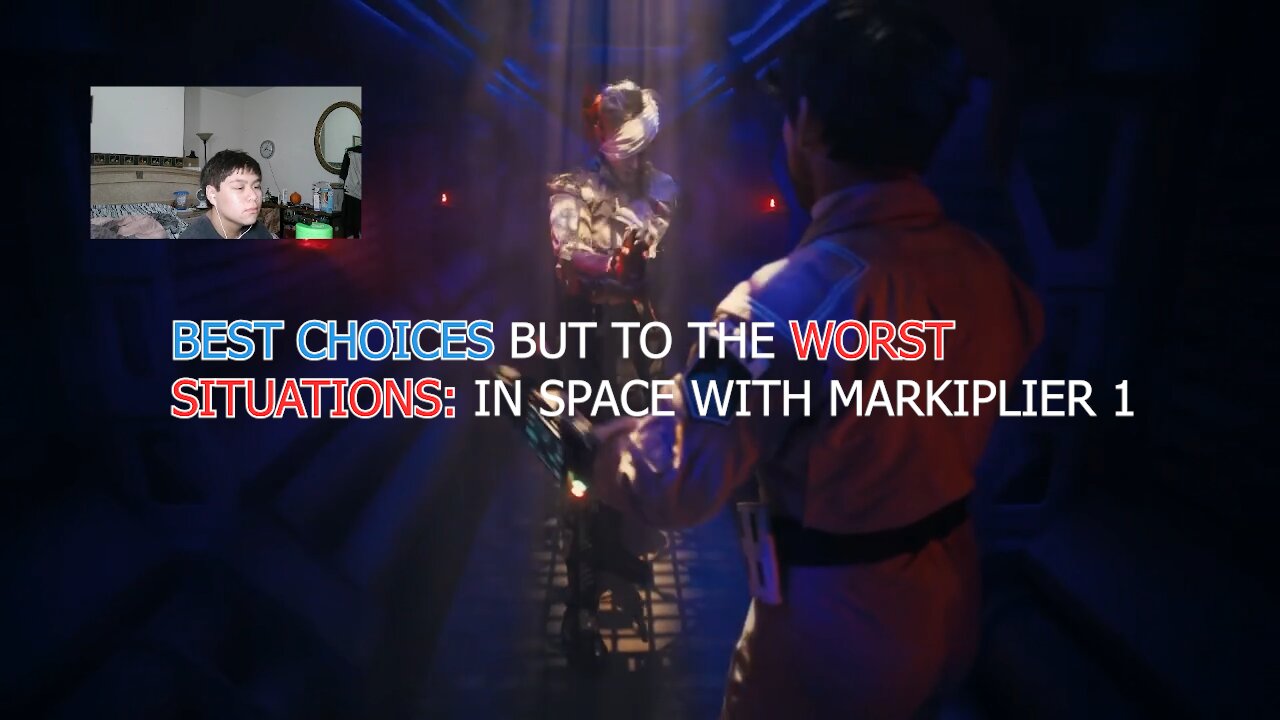 IN SPACE WITH MARKIPLIER GAMEPLAY PART 1: BEST OPTIONS TO BAD SCENARIOS
