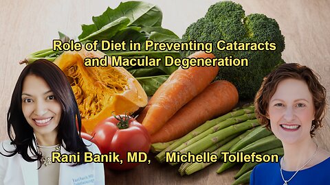 The Role of Diet in Cataracts and Macular Degeneration Prevention