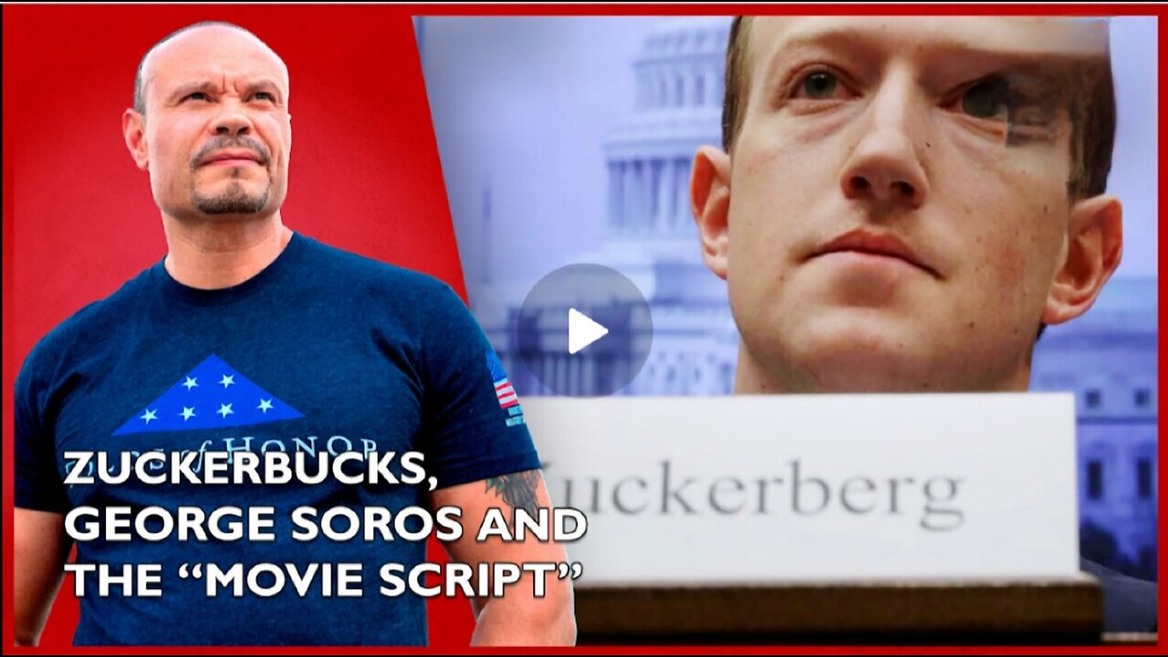 Zuckerbucks, George Soros And The “Movie Script” - Dan Bongino