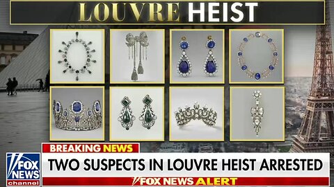 2 arrested in connection w/ Louvre Museum heist in Paris, France of jewels worth $100M+
