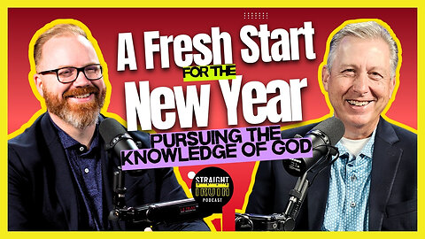 A Fresh Start for the New Year | Pursuing the Knowledge of God