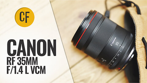 Canon RF 35mm f/1.4 'L' VCM lens review