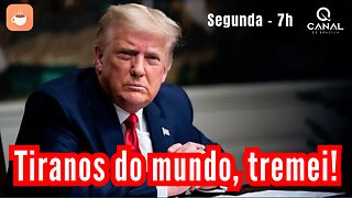 Tiranos do mundo, tremei!