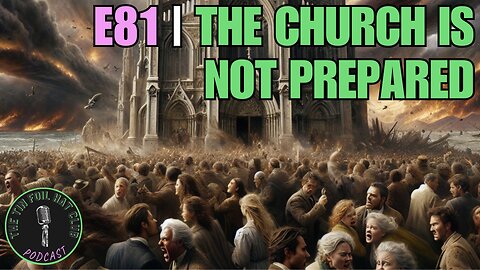 The Church Is Not Prepared