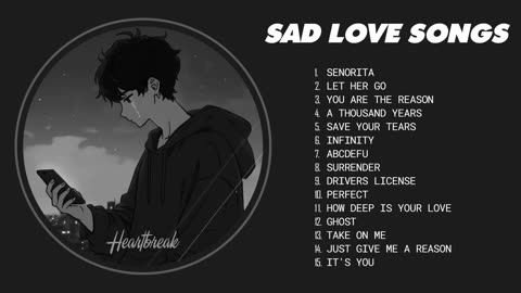 Best Slowed Sad Songs - Sad Love Songs That Make You Cry