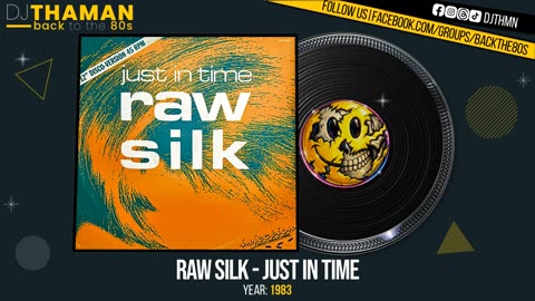 Raw Silk - Just In Time [1983 HQ]