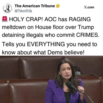 AOC Has Raging Meltdown Over Trump Admin Detaining Criminal Illegal Aliens
