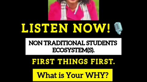 EPISODE 1: NON-TRADITIONAL STUDENTS ECOSYSTEM(S). FIRST THINGS FIRST.