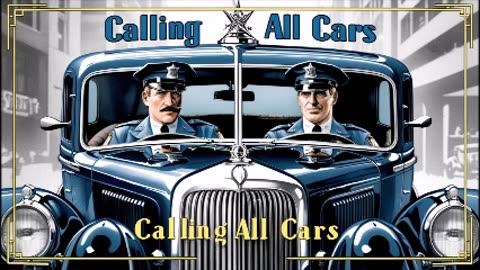 Calling All Cars - York Gang Holdup