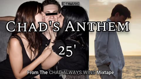Chad's Anthem 25'
			