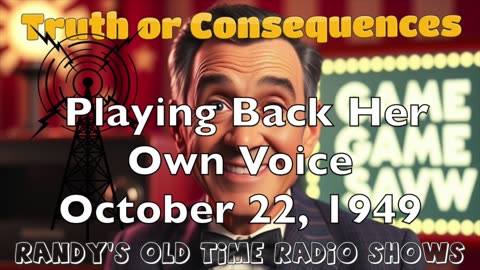 49-10-22 Truth or Consequences Playing Back Her Own Voice