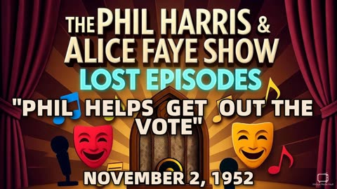Phil Harris & Alice Faye Show - Phil Helps Get Out The Vote (November 2, 1952) Lost Episode |...