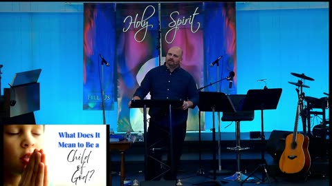 Sunday Service: What Does It Mean To Be A Child of God