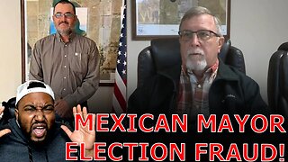 Non Citizen Mexican Mayor IMMEDIATELY Charged With ELECTION FRAUD After Winning REELECTION!