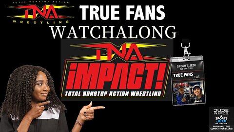 SHOCKING Victory Road Aftermath! TNA Watch-Along w/ True Fans Sports Jedi Network x Dude Wipes