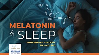 Melatonin & Sleep with Bryana Gregory, PharmD, RPh