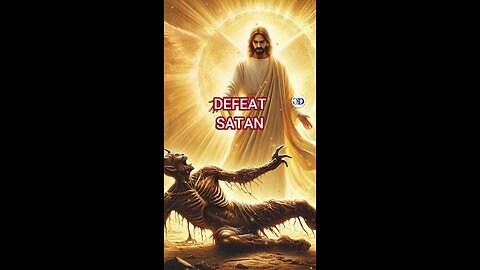 PRAYERS to DEFEAT SATAN with JESUS CHRIST