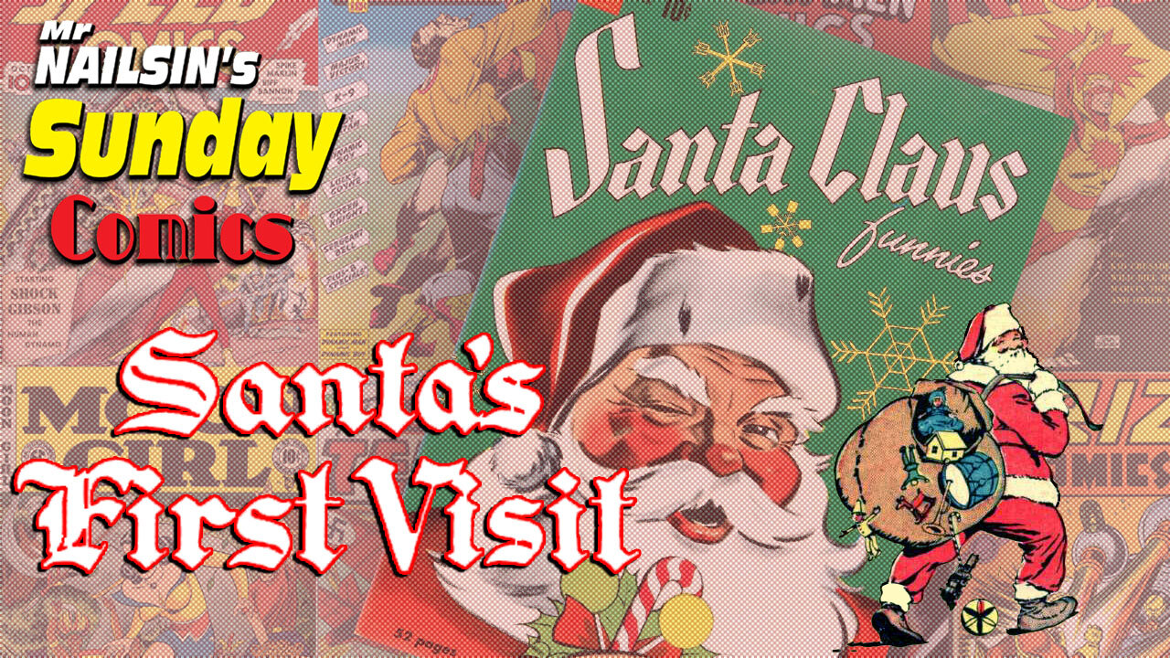 Mr Nailsin's Sunday Comics: Santa's First Visit!