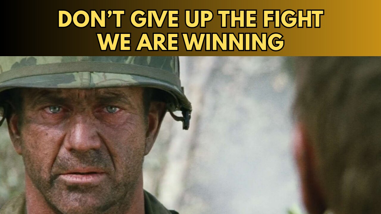 DON'T GIVE UP THE FIGHT - WE ARE WINNING
