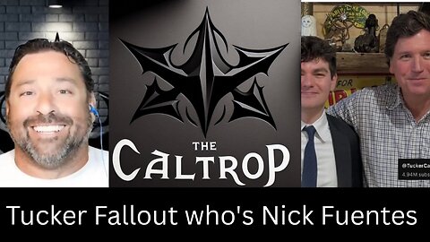 Tucker Fallout who is Nick Fuentes