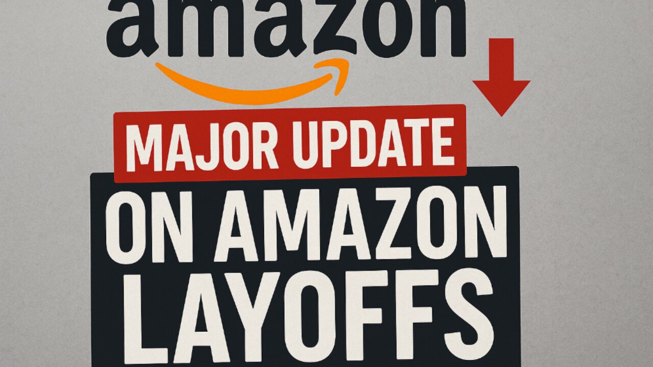Major Update On Amazon Layoffs
