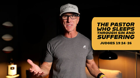 The Pastor Who Sleeps Through Sin and Suffering | Judges 19:24-26