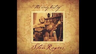 Stan Rogers - The Very Best of Stan Rogers (2009) [Complete CD]
