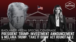 Badlands Media Special Coverage: President Trump's Investment Announcement & Melania's Roundtable