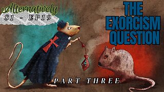The Exorcism Question, Part Three (S1 - E20)