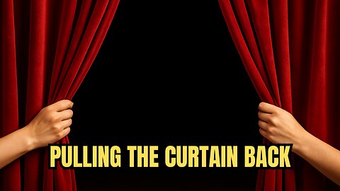 Pulling The Curtain Back..