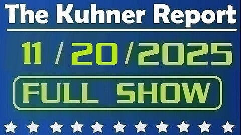The Kuhner Report - November 20 2025 FULL SHOW