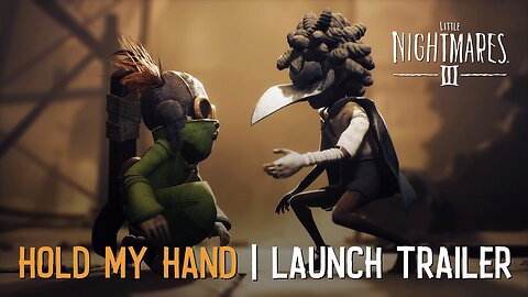 Little Nightmares 3 - Official 'Hold My Hand' Launch Trailer