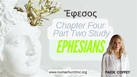 Ephesians Chapter Four Part Two by Paige Coffey