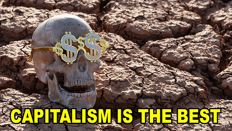 Capitalism Is The Best It's Ever Been!