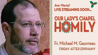 Christmas: Friday after Epiphany - January 9, 2026 - OLC HOMILY