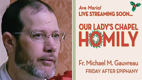 Christmas: Friday after Epiphany - January 9, 2026 - OLC HOMILY