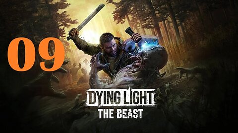 Dying Light: The Beast - Let's Play - 09 - Killstreak Volume 2