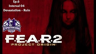 Fear 2 Ep.6 Interval 04 Devastation - Ruin