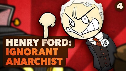 Henry Ford: Ignorant Anarchist - US History - Part 4 - Global History