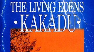 The Living Edens - Kakadu