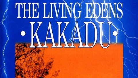 The Living Edens - Kakadu
