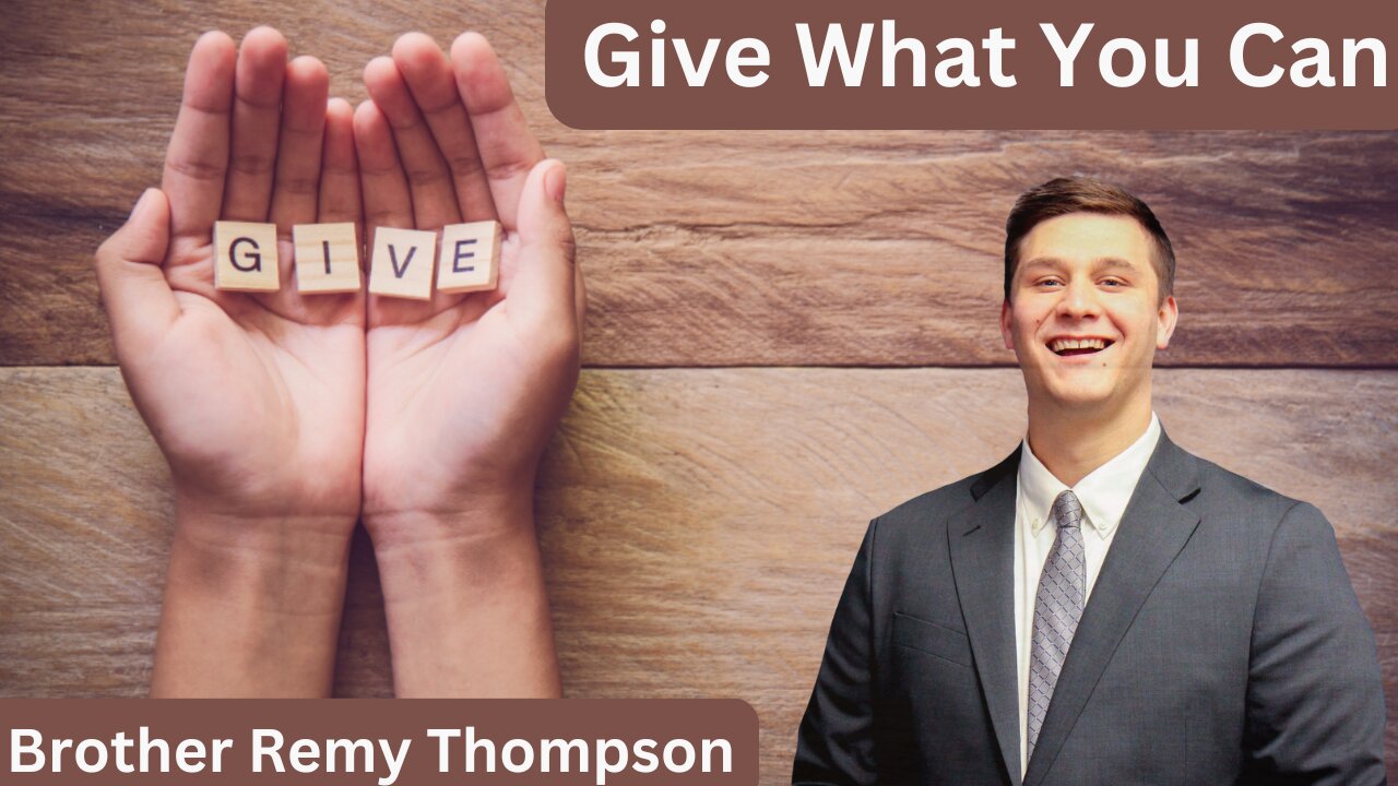 Give What You Can - Brother Remy Thompson