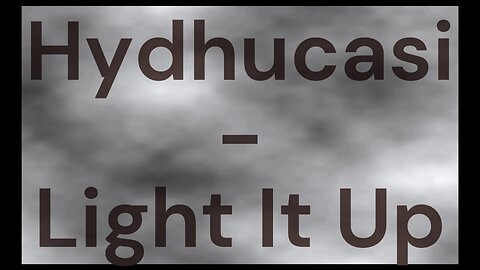 Hydhucasi - Light It Up [Royalty-Free]