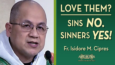 Love the Sinners and Hate the Sins - February 23, 2025 - OLC Sunday HOMILY