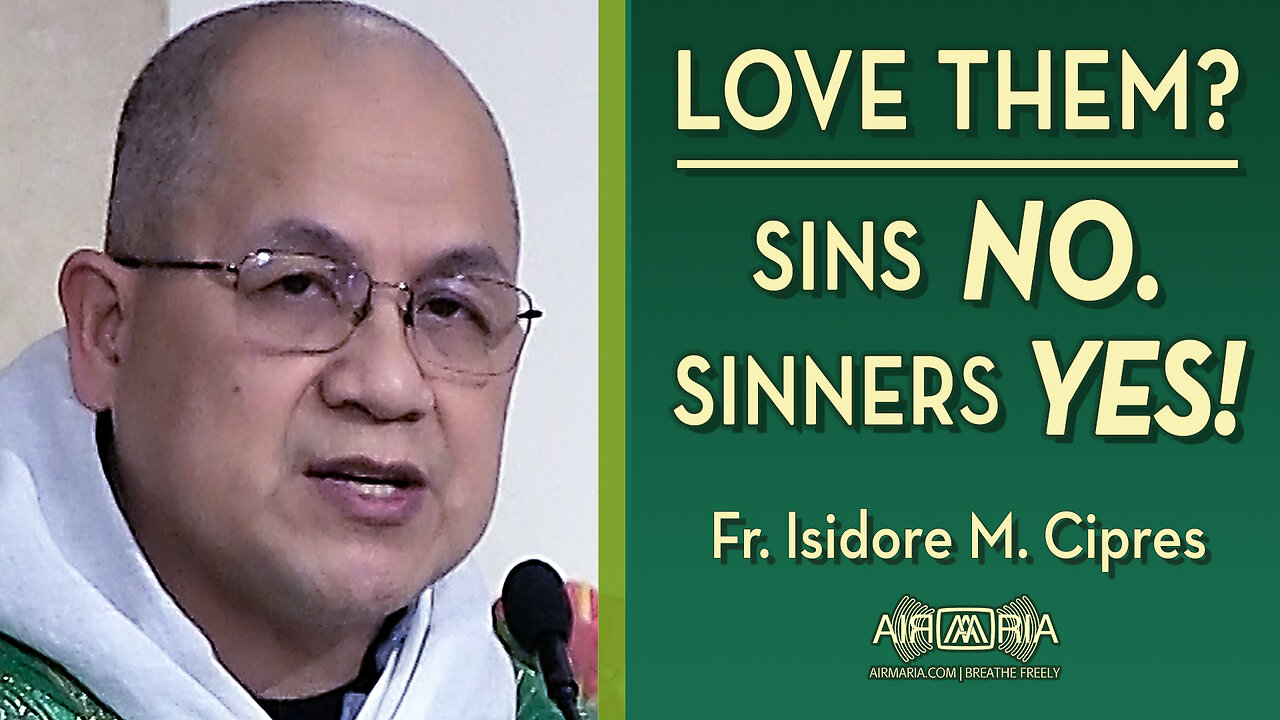 Love the Sinners and Hate the Sins - February 23, 2025 - OLC Sunday HOMILY