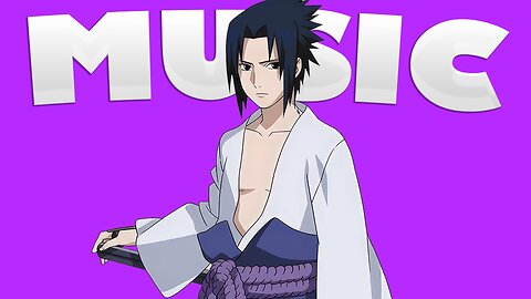 SASUKE UCHIHA'S MUSIC | NARUTO MUSIC